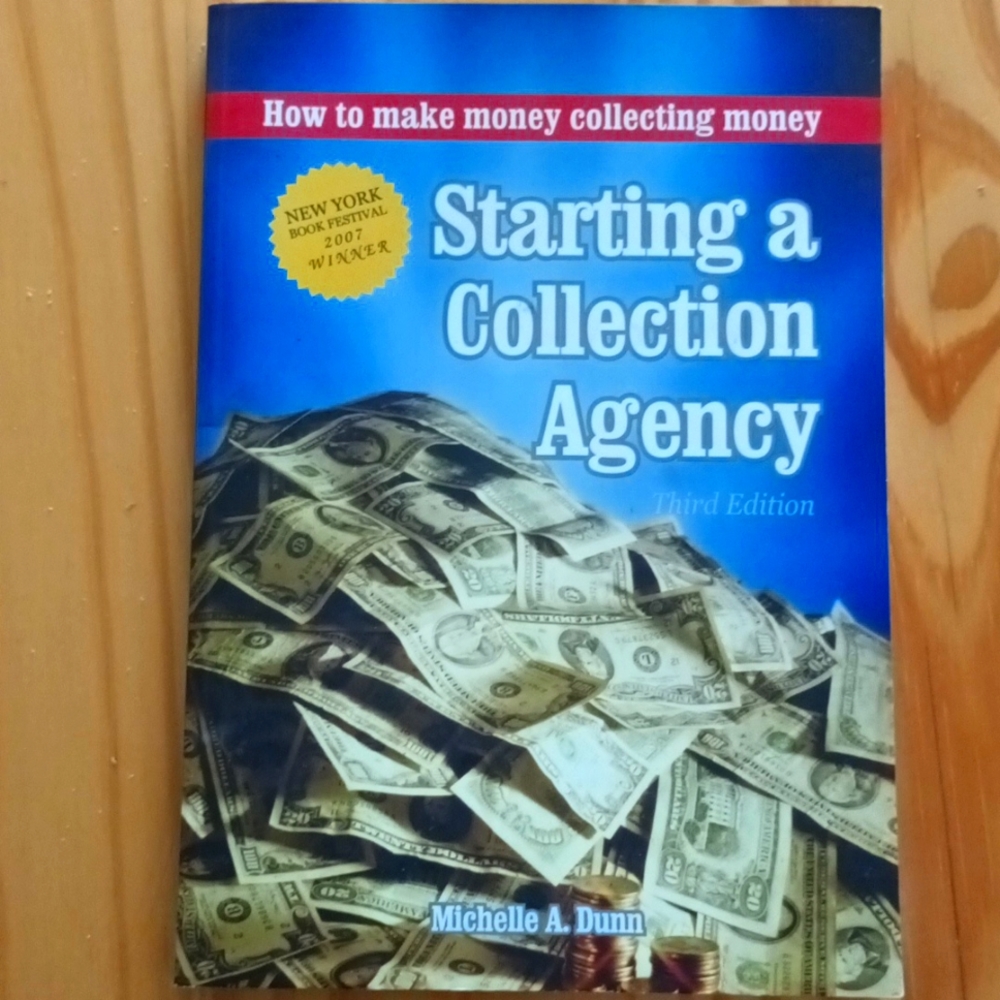 Starting a Collection Agency by Michle Dun